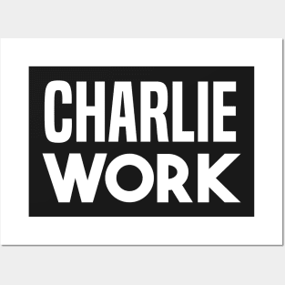 Charlie Work Posters and Art